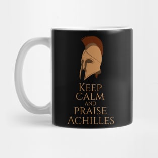 Ancient Greek Mythology - Keep Calm And Praise Achilles Mug